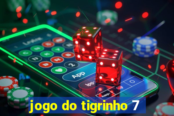 jogo do tigrinho 7